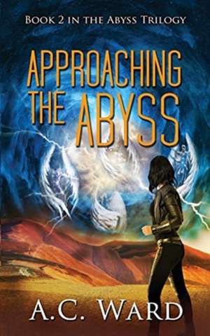Approaching the Abyss de A. C. Ward