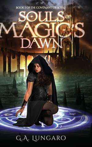 Souls of Magic's Dawn de G. A. Lungaro