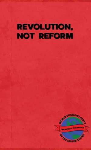 Revolution, Not Reform de Jordan Ross Levi