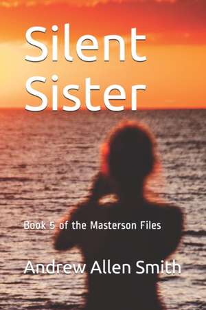 Silent Sister de Andrew Allen Smith