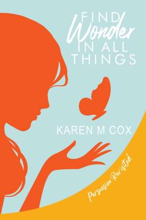 Find Wonder in All Things de Karen M Cox