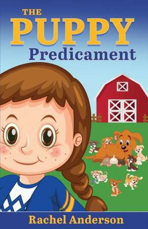 The Puppy Predicament de Rachel Anderson