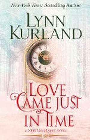 Love Came Just in Time de Lynn Kurland