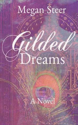 Gilded Dreams de Megan Steer