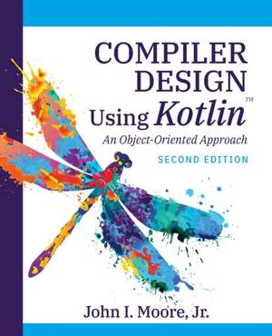 Compiler Design Using Kotlin(TM) de John I. Moore