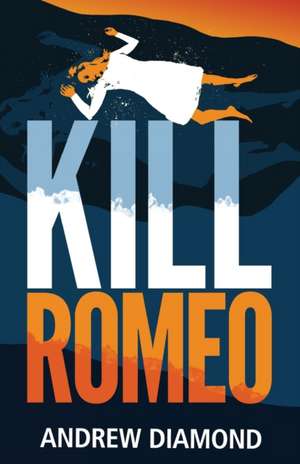 Kill Romeo de Andrew Diamond