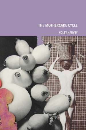 The Mothercake Cycle de Kolby Harvey