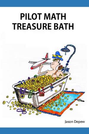 Pilot Math Treasure Bath de Jason D Depew