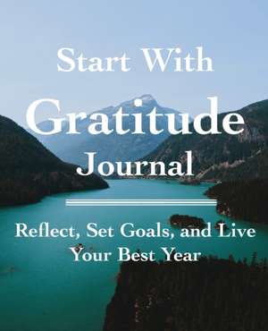 START WITH GRATITUDE JOURNAL de C. Marie