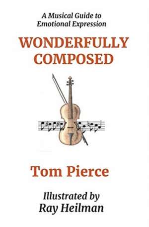 Wonderfully Composed de Tom S Pierce