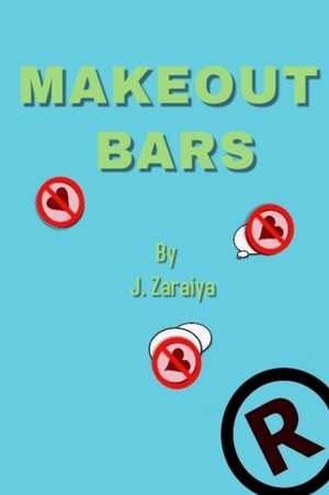 Make Out Bars by J. Zaraiya (Volume 2) de Rolondo Kingzley