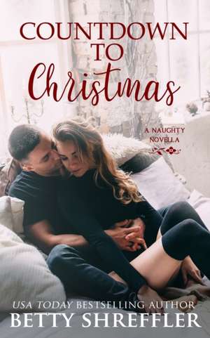 Countdown to Christmas: (A Christmas Romance Novella) de Betty Shreffler