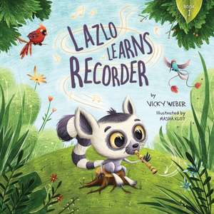 Lazlo Learns Recorder de Vicky Weber
