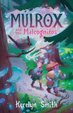 Mulrox and the Malcognitos de Kerelyn Smith