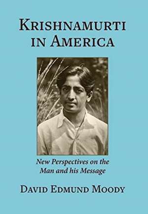 Krishnamurti in America de David Edmund Moody