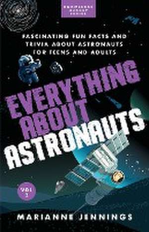 Everything About Astronauts Vol. 2 de Marianne Jennings