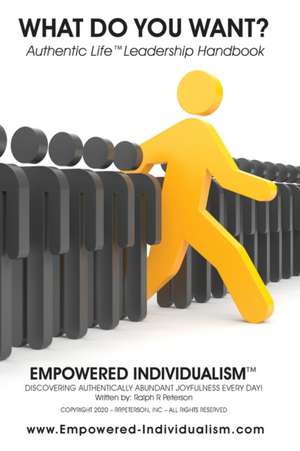 EMPOWERED INDIVIDUALISM (What Do You Want?) de Ralph R. Peterson