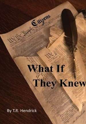 What If They Knew de T. R. Hendrick