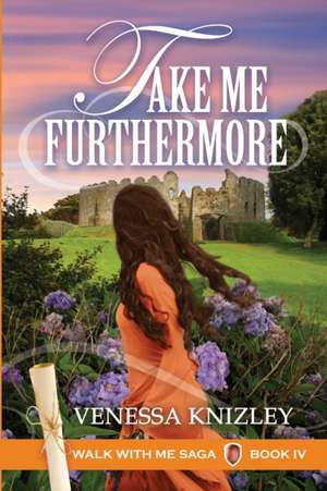 Take Me Furthermore de Venessa Knizley