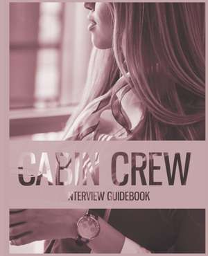 Cabin Crew Guidebook - Essential Introduction de Deborah Smith