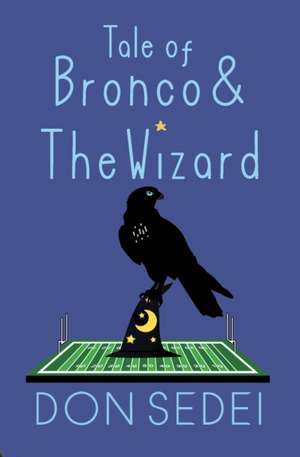 Tale of Bronco & The Wizard de Don Sedei