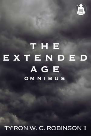 The Extended Age Omnibus de Ty'Ron W. C. Robinson II