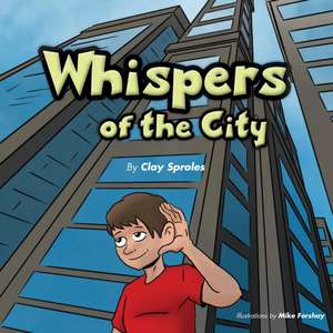 Whispers Of The City de Clay Sproles