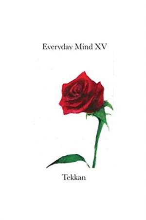 Everyday Mind XV de Tekkan