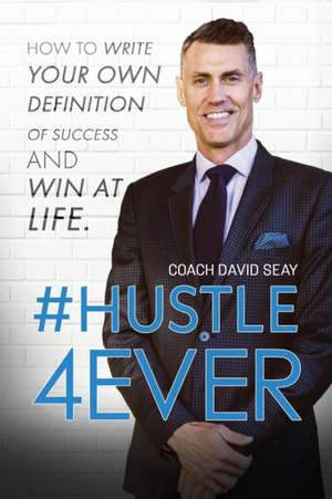 #Hustle4Ever de David H. Seay