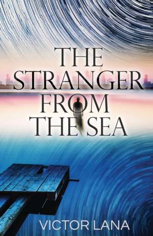 The Stranger from the Sea de Victor Lana