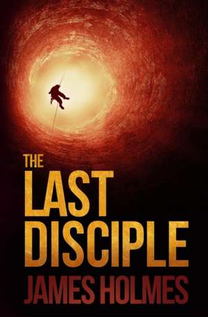 The Last Disciple de James Holmes