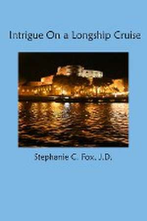 Intrigue On a Longship Cruise de Stephanie C. Fox