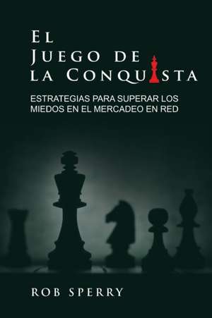 El Juego De La Conquista de Rob L Sperry