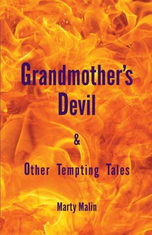 Grandmother"s Devil de Marty Malin