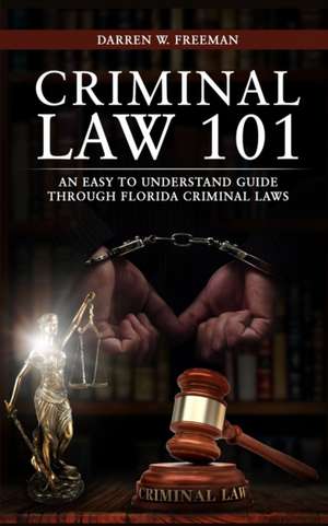 Criminal Law 101 de Darren Freeman