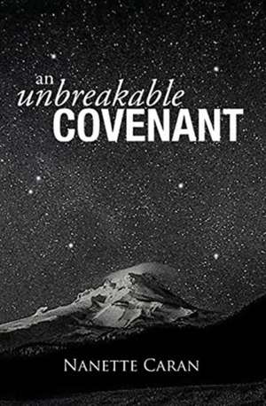 An Unbreakable Covenant de Nanette S. Caran