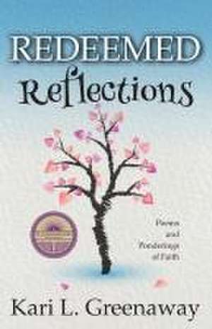 Redeemed Reflections: Poems and Ponderings of Faith de Kari L. Greenaway