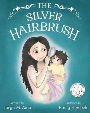 The Silver Hairbrush de Taryn M. Aina