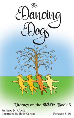 The Dancing Dogs de Arlene N. Cohen