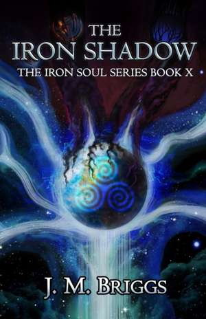 The Iron Shadow de J M Briggs