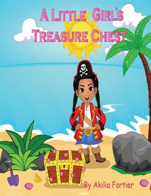 A Little Girl's Treasure Chest de Akilia Fortier