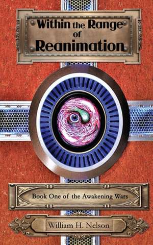 Within the Range of Reanimation de William H. Nelson