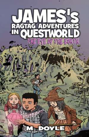 James's Ragtag Adventures in Questworld de M. Doyle