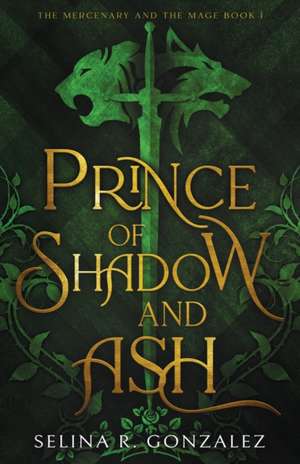 Prince of Shadow and Ash de Selina R. Gonzalez