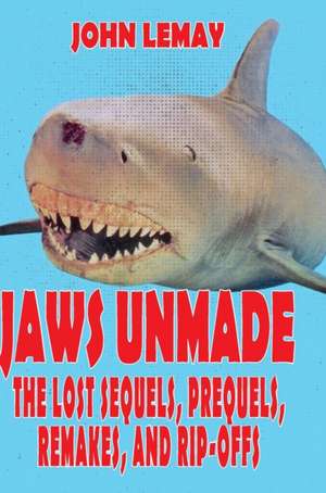 Jaws Unmade de John Lemay