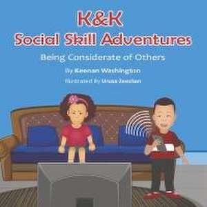 K&k Social Skill Adventures: Being Considerate of Others Volume 1 de Keenan Washington