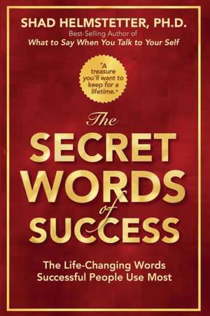 The Secret Words of Success de Shad Helmstetter