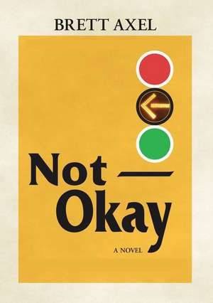 Not Okay de Brett Axel