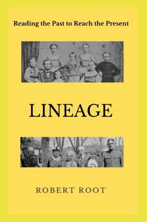 Root, R: LINEAGE