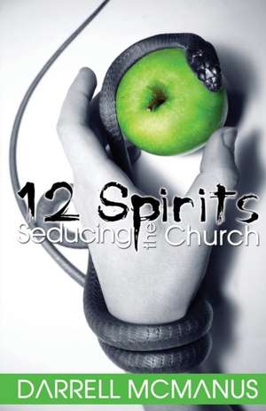 12 Spirits Seducing the Church de Darrell McManus